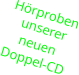 Hörproben unserer neuen Doppel-CD